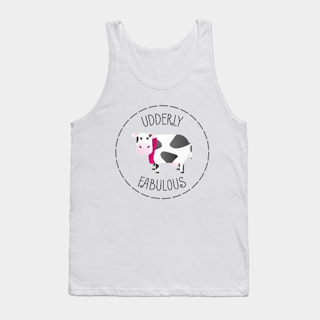 Udderly Fabulous Tank Top by ryanslatergraphics